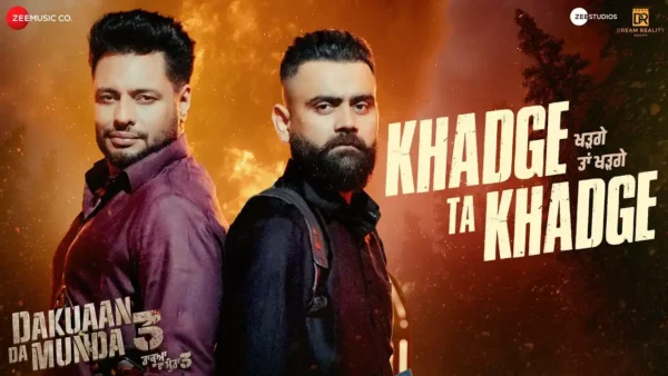 Khadge Ta Khadge Lyrics - Amrit Maan | Dakuaan Da Munda 3 1 Khadge Ta Khadge Lyrics - Amrit Maan | Dakuaan Da Munda 3
