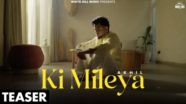 Ki Mileya Lyrics - Akhil, Nirmaan | New Punjabi Song 2025