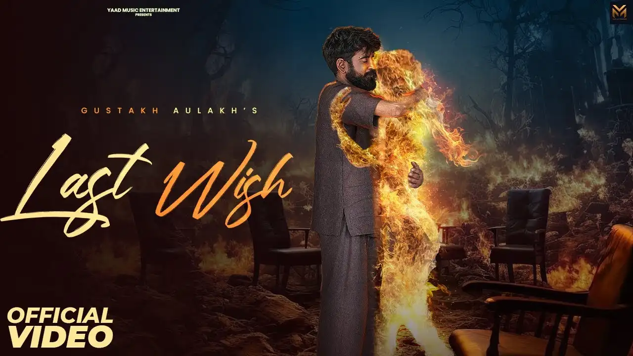 Last Wish Lyrics – Gustakh Aulakh | New Punjabi Song 2025