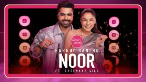 Noor Lyrics - Harrdy Sandhu, Sehnaaz Gill 2025