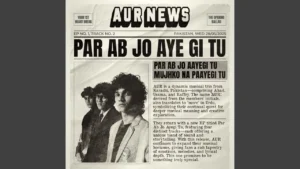 Par Ab Jo Aayegi Tu Lyrics - AUR | New Hindi Song 2025