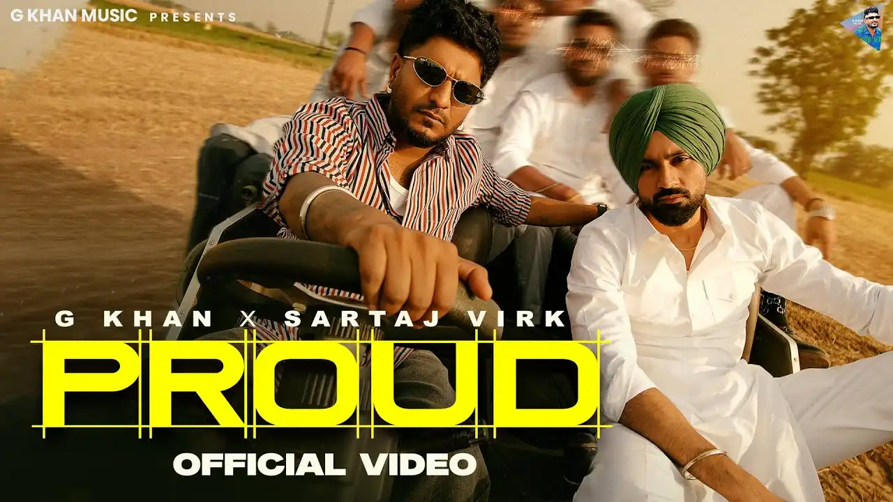 Proud Lyrics – G Khan, Sartaj Virk | New Punjabi Song 2025