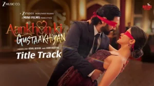 Aankhon Ki Gustaakhiyan Lyrics (Title Track) - Jubin Nautiyal 2025