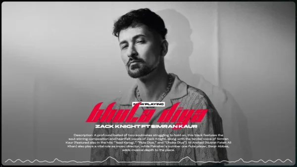 Bhula Diya Lyrics - Zack Knight Ft. Simran Kaur, Haider 2025 1 Bhula Diya Lyrics - Zack Knight Ft. Simran Kaur, Haider 2025