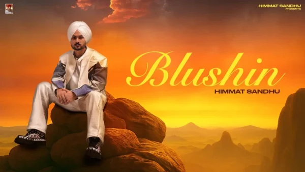 Blushin Lyrics – Himmat Sandhu | New Punjabi Song 2025