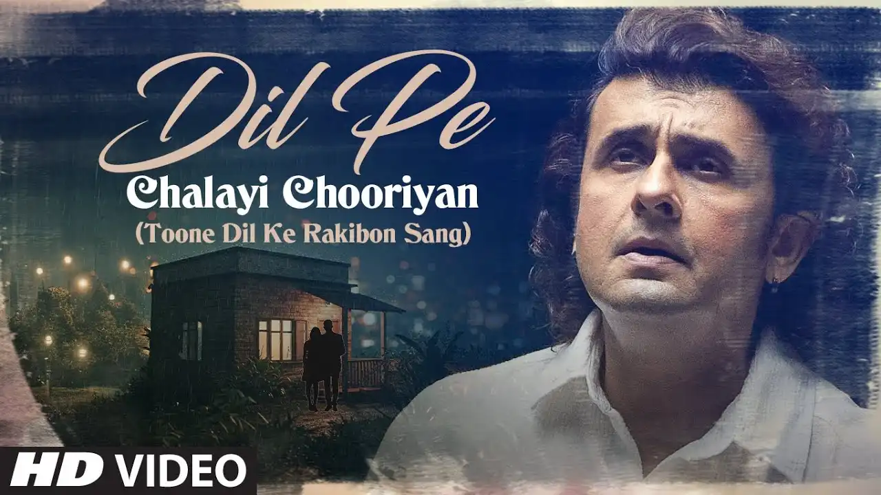Dil Pe Chalai Churiya Lyrics – Sonu Nigam 2025