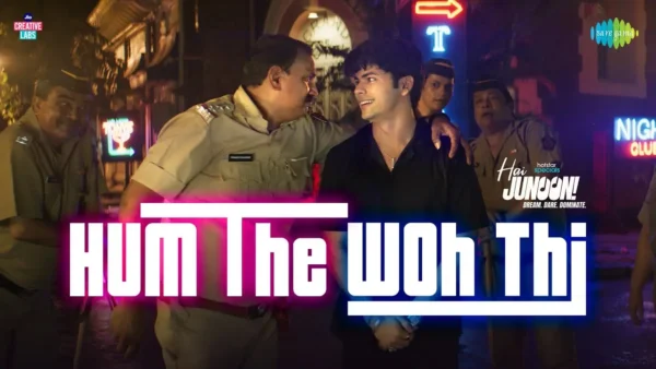 Hum The Woh Thi Lyrics - Hai Junoon | Mayur Jumani 2025