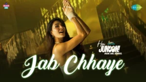 Jab Chhaye Lyrics - Kanika Kapoor | Jacqueline F 2025