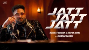 Jatt Jatt Jatt Lyrics - Dilpreet Dhillon, Shipra Goyal 2025