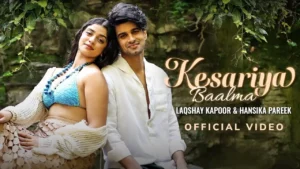 Kesariya Baalma Lyrics - Laqshay Kapoor & Hansika Pareek 2025