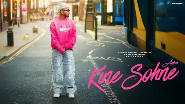 Kine Sohne Lyrics - Amber | New Punjabi Song 2025 1 Kine Sohne Lyrics - Amber | New Punjabi Song 2025