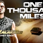 One Thousand Miles Lyrics – Honey Singh | Popular song 2014