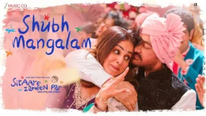 Shubh Mangalam Lyrics - Sitaare Zameen Par | Amir Khan 2025