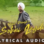 Sohni Lagdi Lyrics – Diljit Dosanjh | Sardar Ji 3