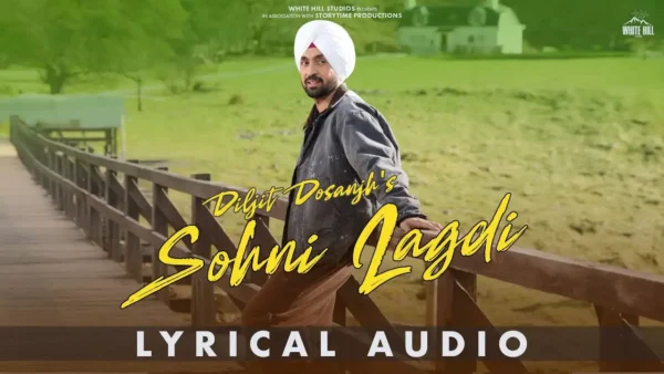 Sohni Lagdi Lyrics - Diljit Dosanjh | Sardar Ji 3 1 Sohni Lagdi Lyrics - Diljit Dosanjh | Sardar Ji 3