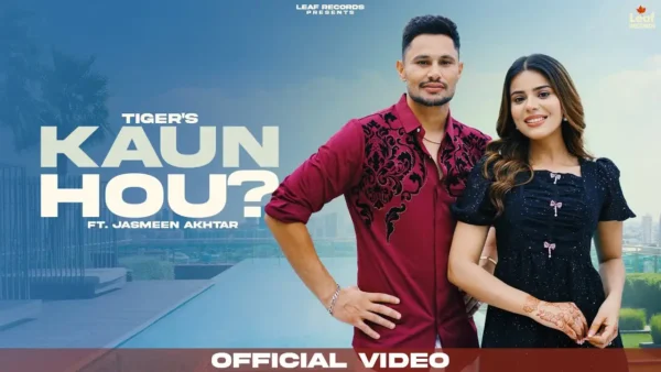 Kaun Hou Lyrics - Tiger, Jasmeen Akhtar 2025