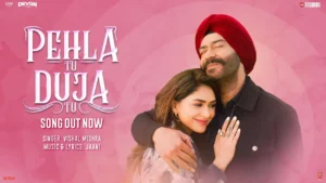 Pehla Tu Duja Tu Lyrics - Vishal Mishra | Son Of Sardaar 2