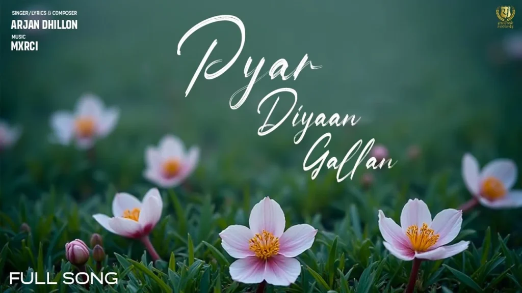 Pyar Diyaan Gallan Lyrics - Arjan Dhillon 2025