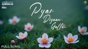 Pyar Diyaan Gallan Lyrics - Arjan Dhillon 2025