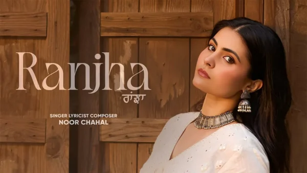 Ranjha Lyrics - Noor Chahal | New Punjabi Song 2025 1 Ranjha Lyrics - Noor Chahal | New Punjabi Song 2025