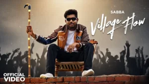 Village Flow Lyrics - Sabba | New Punjabi Song 2025
