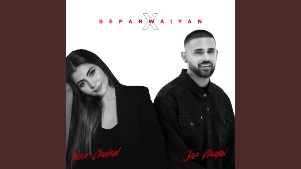 Beparwaiyan X Lyrics - Jaz Dhami & Noor Chahal 2025 1 Beparwaiyan X Lyrics - Jaz Dhami & Noor Chahal 2025