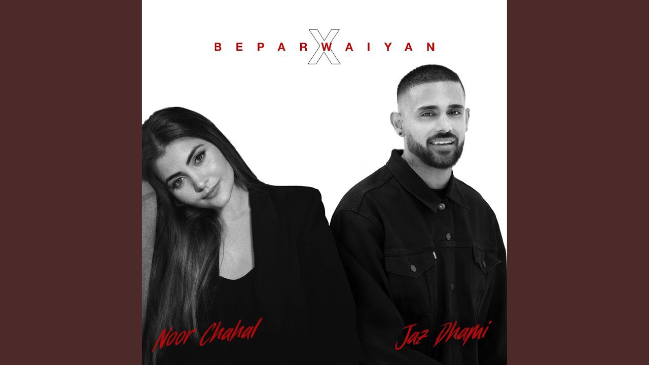 Beparwaiyan X Lyrics – Jaz Dhami & Noor Chahal 2025