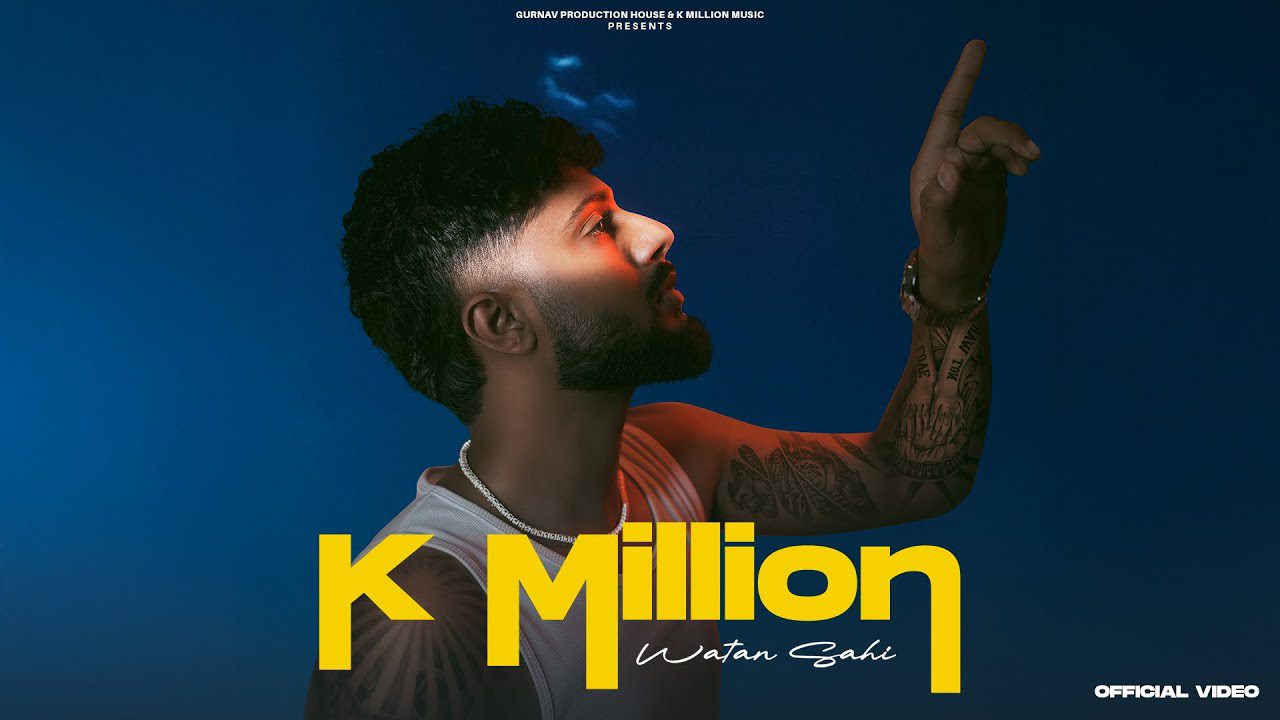 K Million Lyrics – Watan Sahi 2025