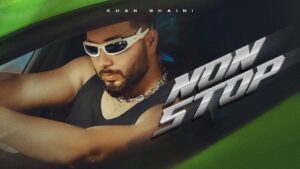 Non Stop Lyrics - Khan Bhaini 2025