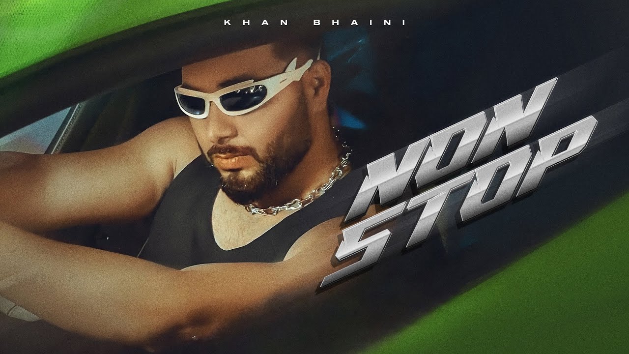 Non Stop Lyrics – Khan Bhaini 2025