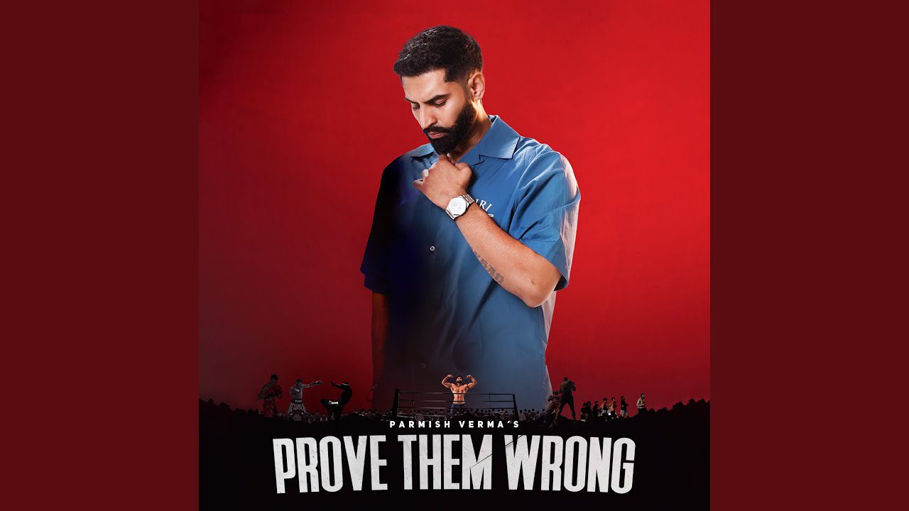 Prove Them Wrong Lyrics – Parmish Verma 2025