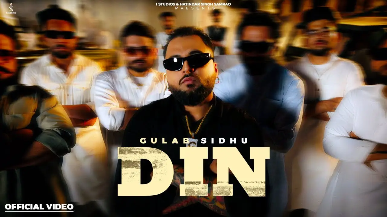 Din Lyrics – Gulab Sidhu | New Punjabi Song 2025