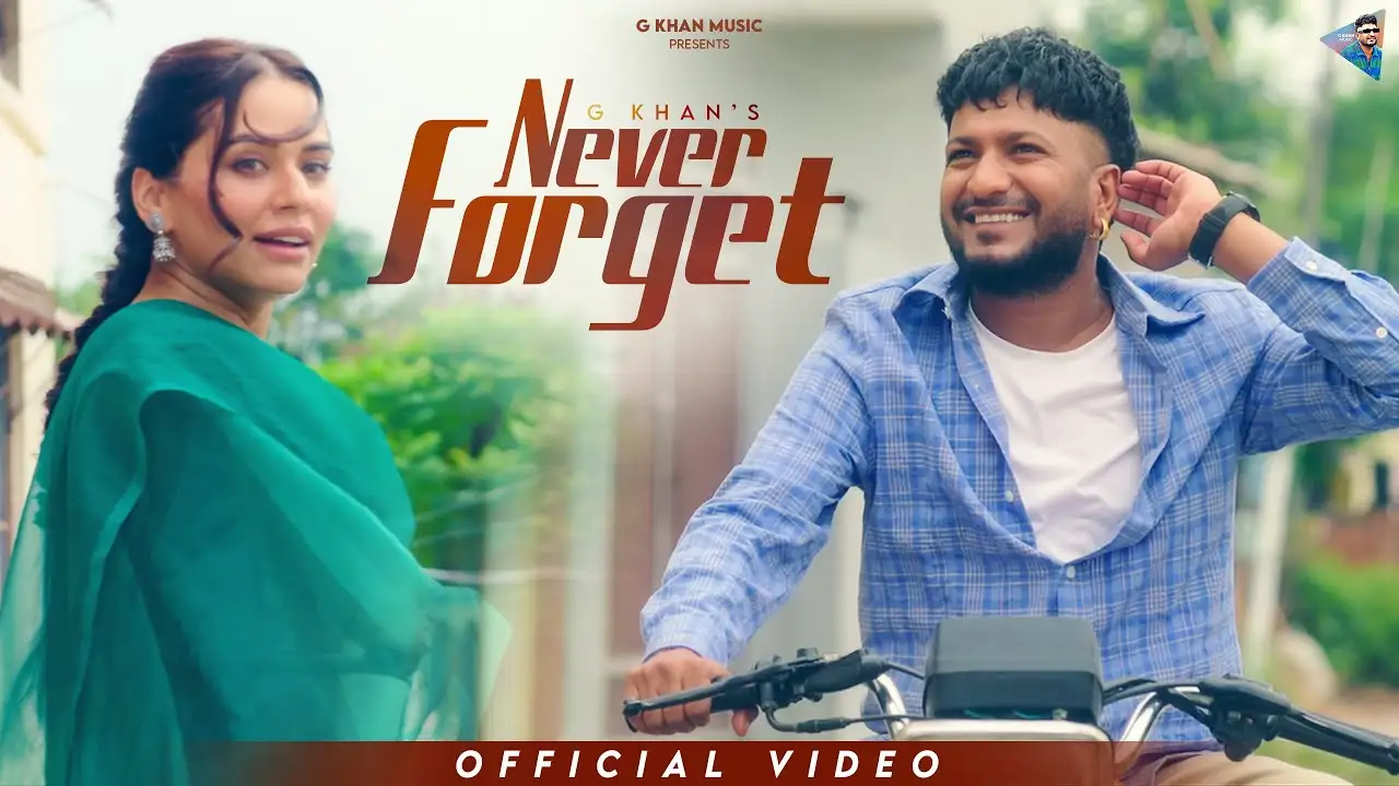 Never Forget Lyrics – G Khan | New Punjabi Song 2025