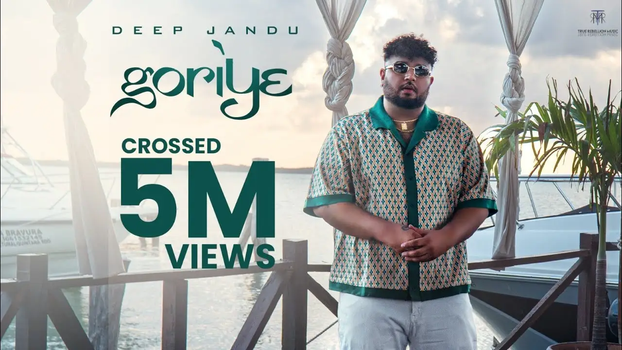 Goriye Lyrics – Deep Jandu | New Punjabi Song 2025
