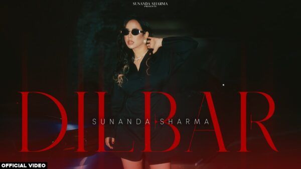 Dilbar Lyrics - Sunanda Sharma 2025