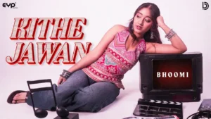 Kithe Jawan Lyrics - Bhoomi 2025