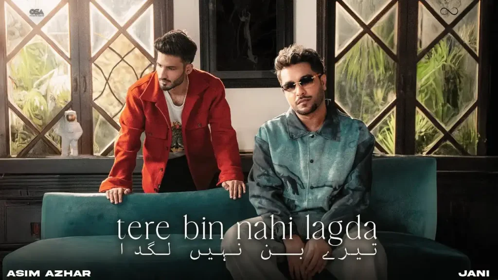 Tere Bin Nahi Lagda Lyrics - Asim Azhar X Jani 2025