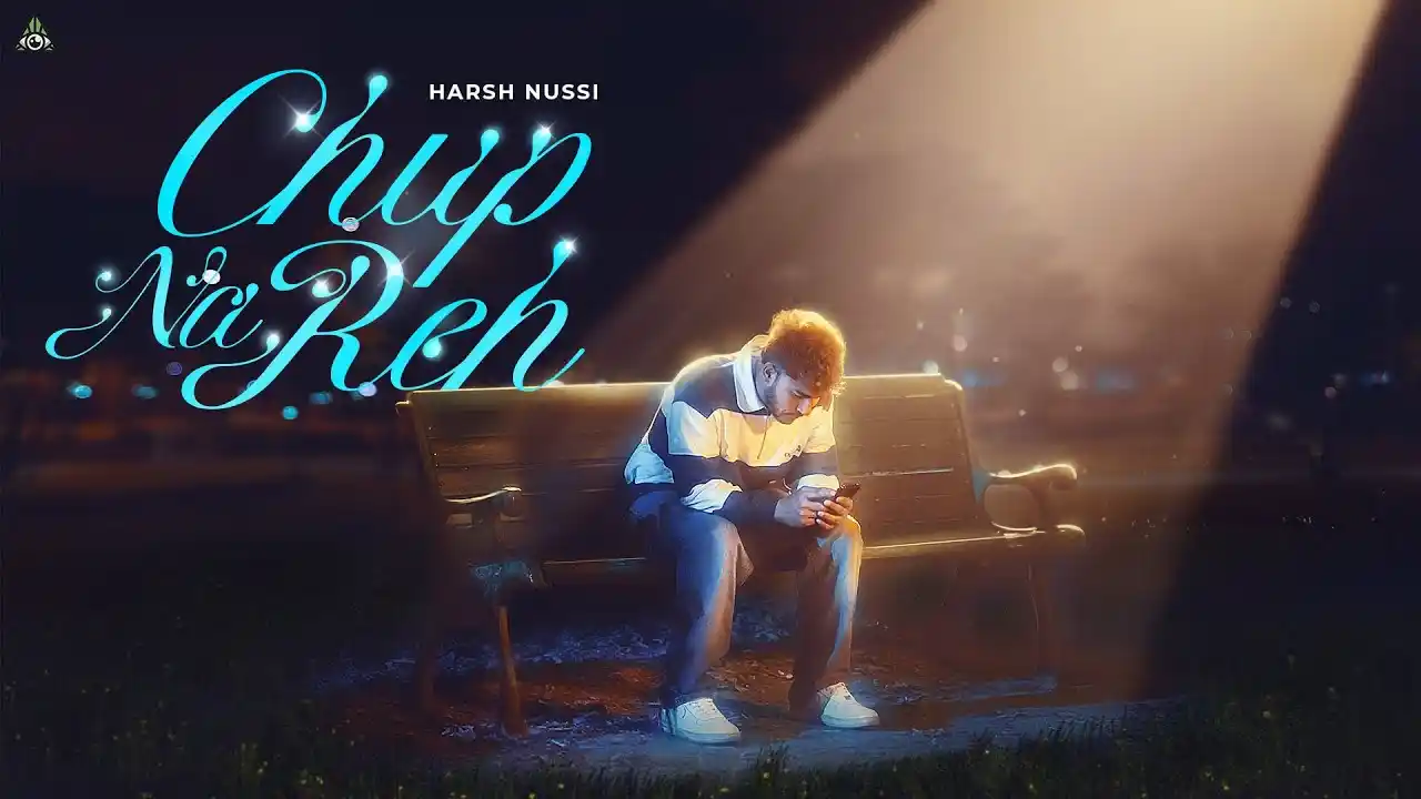 Chup Na Reh Lyrics – Harsh Nussi 2025
