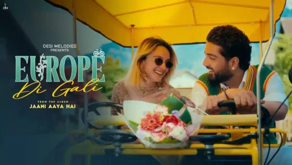 Europe Di Gali Lyrics - Jaani, Asees Kaur 2025