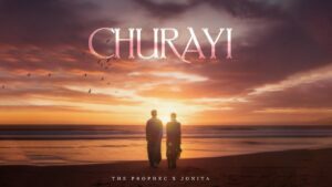 Churayi Lyrics - The PropheC, Jonita Gandhi 2026
