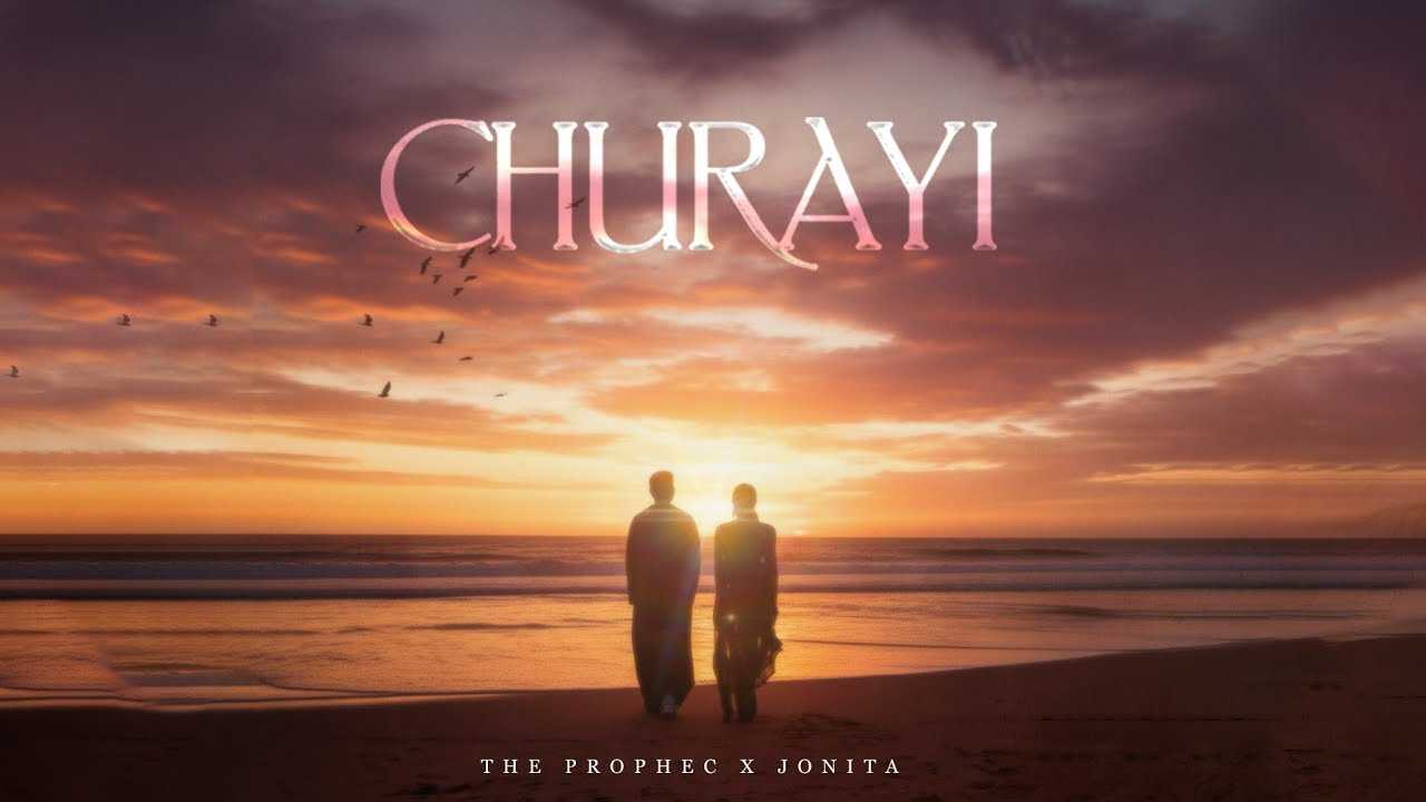 Churayi Lyrics – The PropheC, Jonita Gandhi 2026