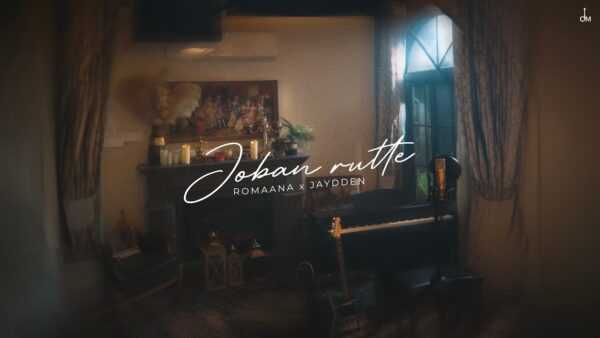 Joban Rutte Lyrics - Romaana, Jaydden 2026