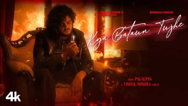 Kya Bataun Tujhe Lyrics - Vishal Mishra | Pagalpan 2026