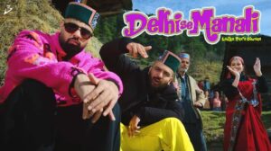 Delhi Se Manali Lyrics - Badshah, Sirazee 2026