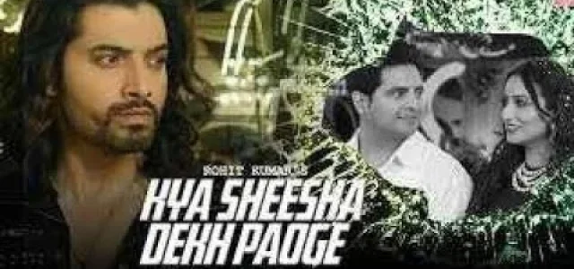 Kya Sheesha Dekh Paoge Lyrics - Nakash Aziz 2024